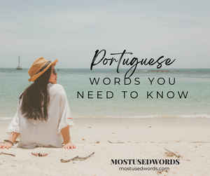 Portuguese Words You Need To Know