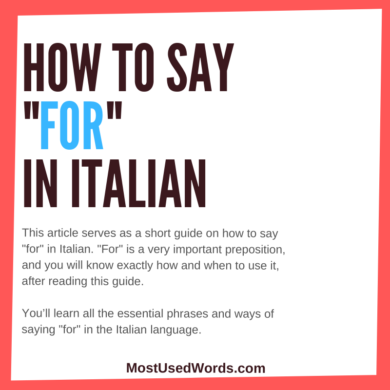 How to Say "For" in Italian – Learning How To Say "For", For Free!