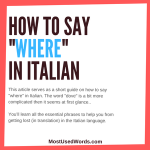 How to Say "Where" in Italian. Never Get Lost (in Translation) Again!