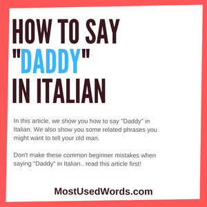No One Like Papa; How to Say Daddy in Italian