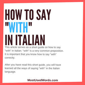 How to Say "With" in Italian - WITH Many Useful Examples In Context