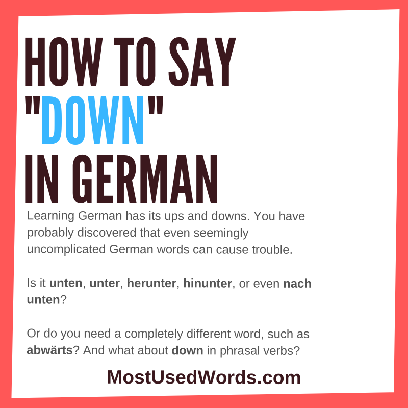 How to Say Down in German; We Have Written Down the Essentials!
