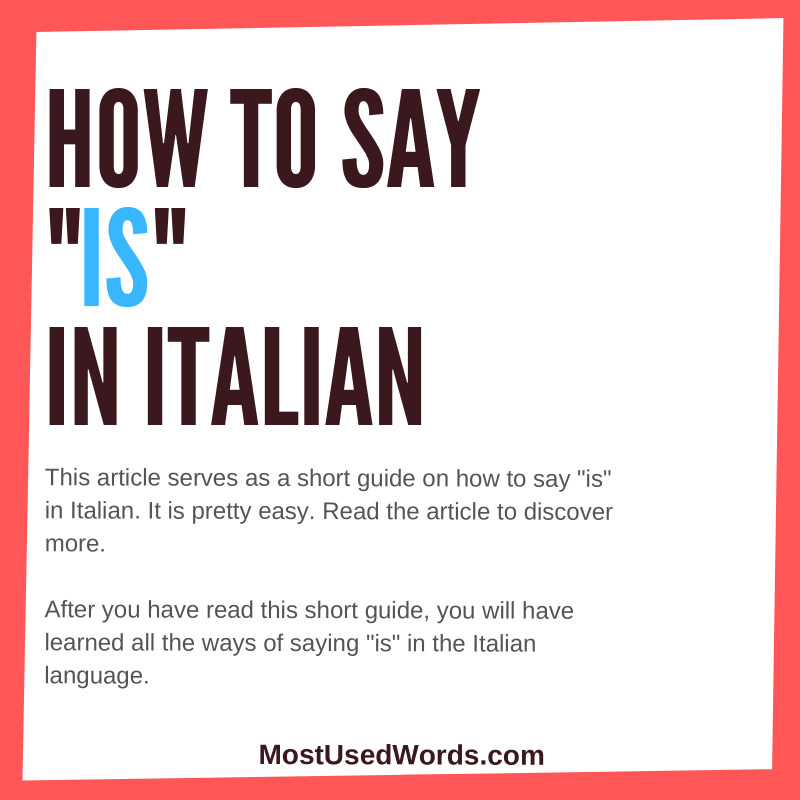 How to Say "Is" in Italian. It IS Easy.. To Be Mistaken!