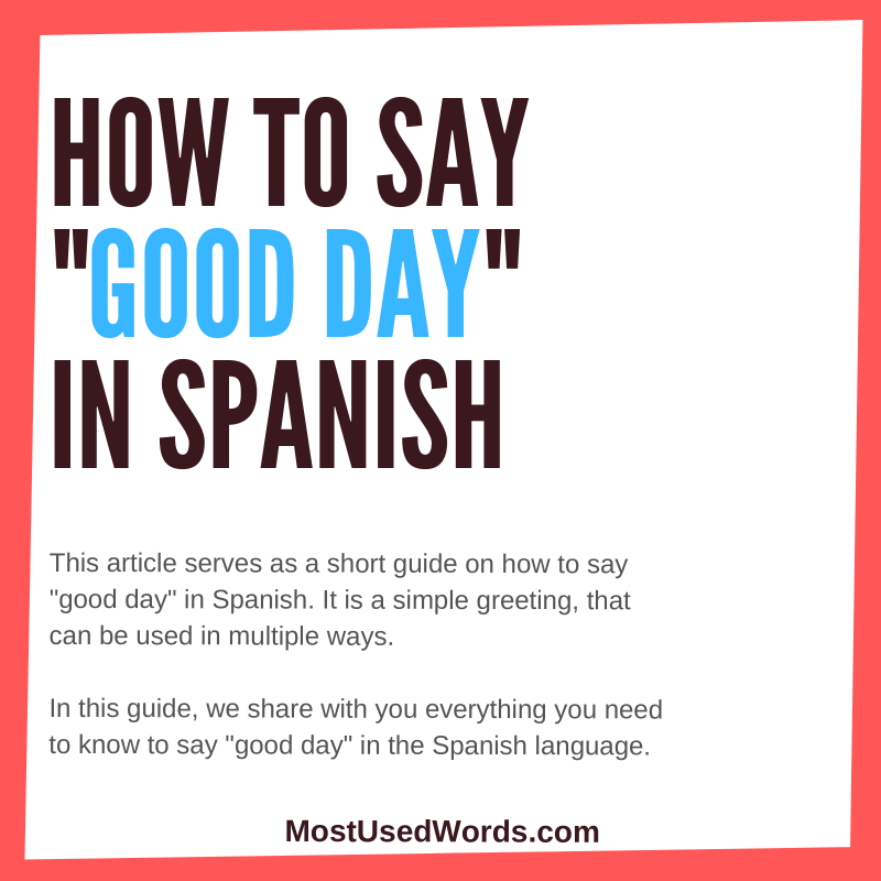 How to Wish Someone a Good Day in Spanish - A Short Guide on Spanish Greetings
