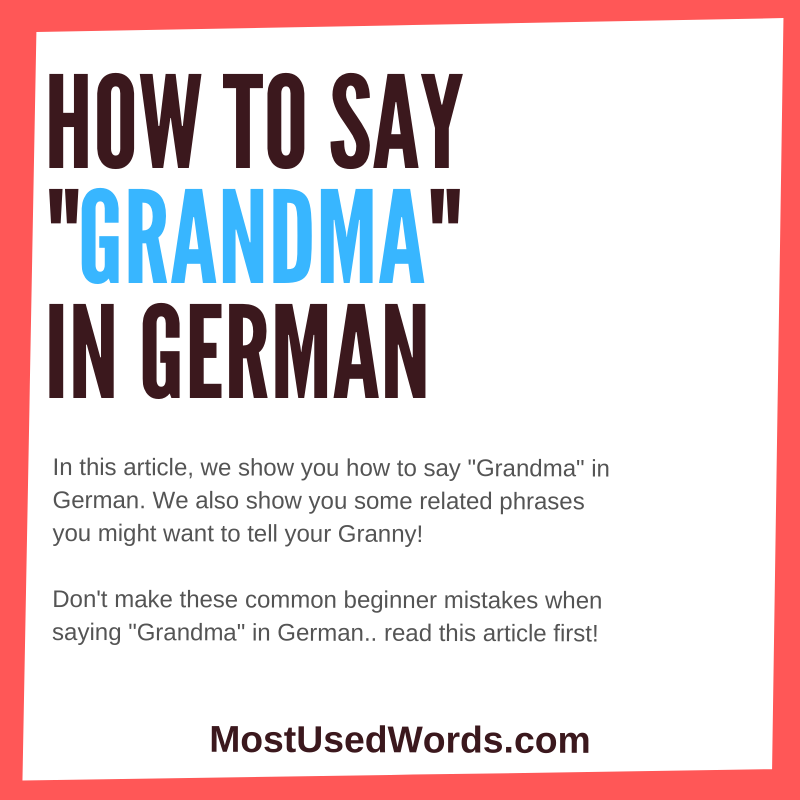 How to Say Grandma in German - Show Your Granny Some LOVE!