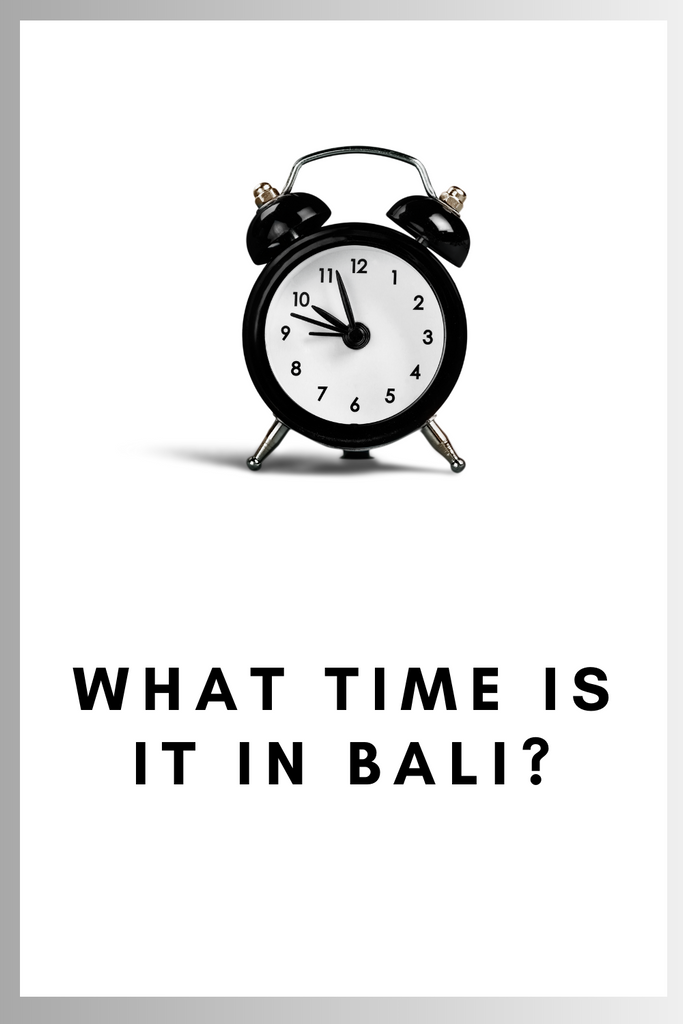 What Time is it in Bali? An Overview of Bali Time Zone