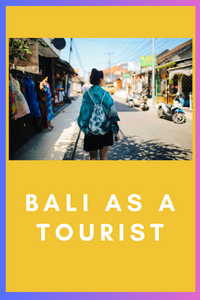 Bali as a Tourist